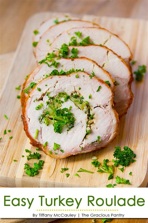 Turkey Roulade Recipes The Gracious Pantry