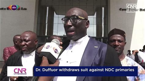 ndc legal director explains what happened in court as dr duffuor withdraws injunction on