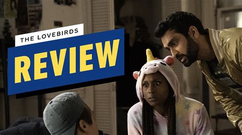 Netflixs The Lovebirds Review Youtube