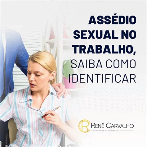 Ass Dio Sexual No Trabalho Saiba Identificar Advocacia Ren Carvalho
