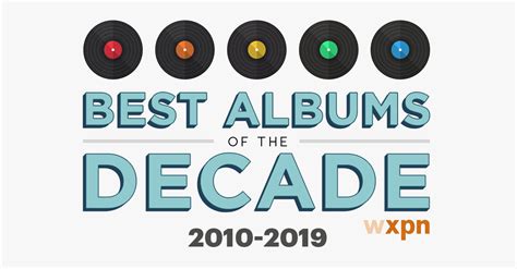 The 25 Best Albums Of The Decade 2010 2019 Wxpn
