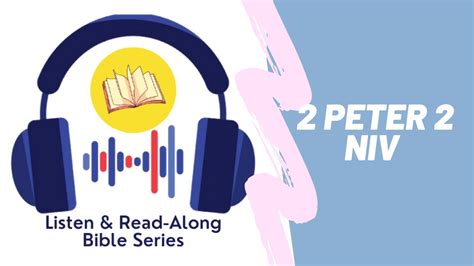 2 Peter 2 Niv Listen And Read Along Bible Series Youtube
