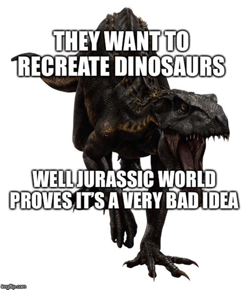 Jurassic World Memes And S Imgflip