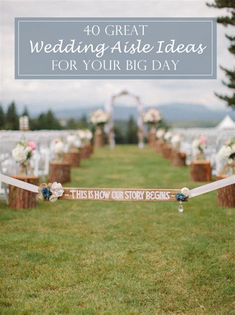 40 Great Wedding Aisle Ideas For Your Big Day Elegantweddinginvites