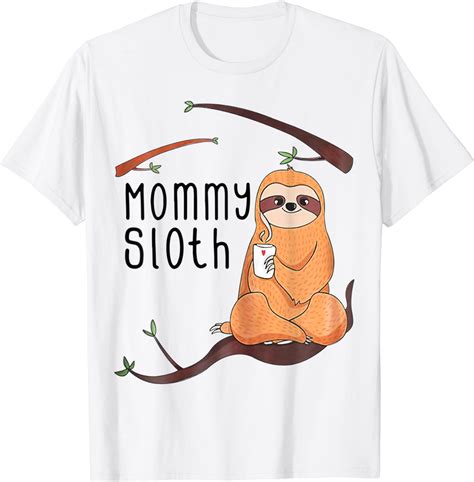 Mommy Sloth Shirt Funny Sloth T Shirt For Sloth Lovers