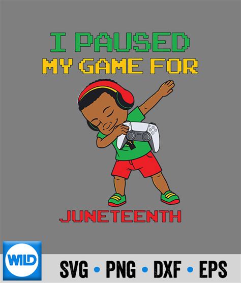 Juneteenth Dabbing Svg I Paused My Game For Juneteenth Dabbing Gamer