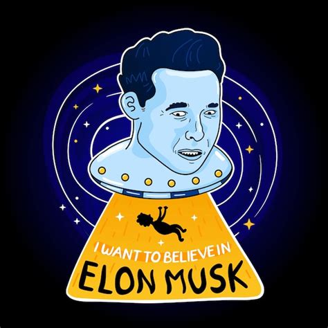 Eu Quero Acreditar No Slogan De Elon Musk Famoso Fundador Ceo E Empres Rio Elon Musk Vector