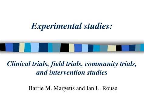 PPT - Experimental studies: Clinical trials, field trials, community ...