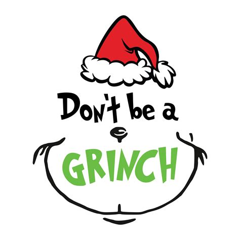 Be A Grinch Svg Grinch Christmas Svg The Grinch Svg Grinc Inspire