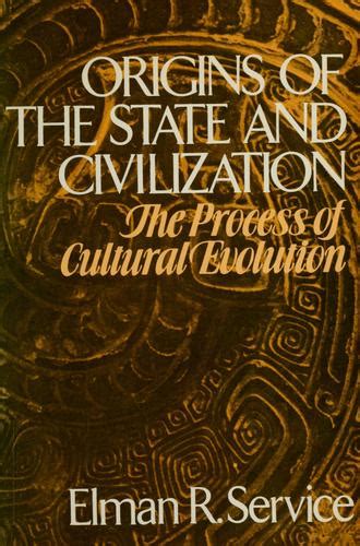 Origins Of The State And Civilization By Elman Rogers Service Open