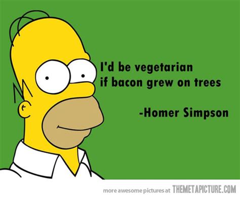 Id Be A Vegetarian If Bacon Grew On Trees Homer Ad2012