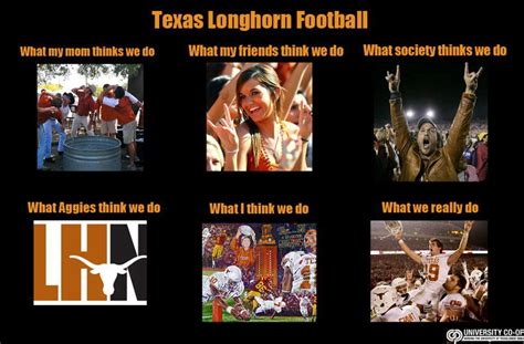 Actually We Do All Of These Hookem Horns Texas Longhorns