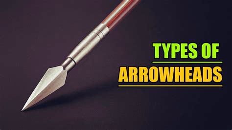 Types Of Arrowheads Youtube