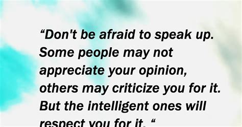 “dont Be Afraid To Speak Up Some People May Not Appreciate Your