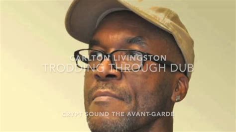 Carlton Livingston Trodding Through Dub Youtube