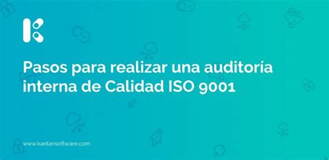 Pasos Para Realizar Una Auditoría Interna De Calidad Iso 9001 Kantan