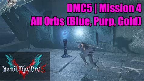 Dmc5 Mission 4 2 Blue Orbs 1 Secret Mission 1 Purple Orb And 2
