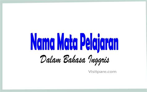 30 Nama Mata Pelajaran Dan Jadwal Dalam Bahasa Inggris Visitpare Com