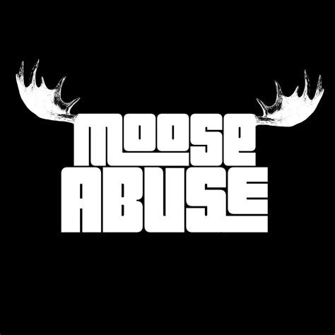 Moose Abuse