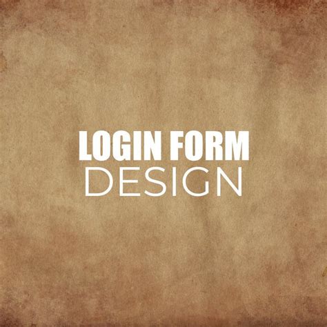 A Brown Paper With The Words Login Form Design Written In White Ink On It