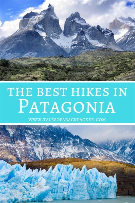 Discovering The Best Hikes In Patagonia Best Hikes Chile Travel