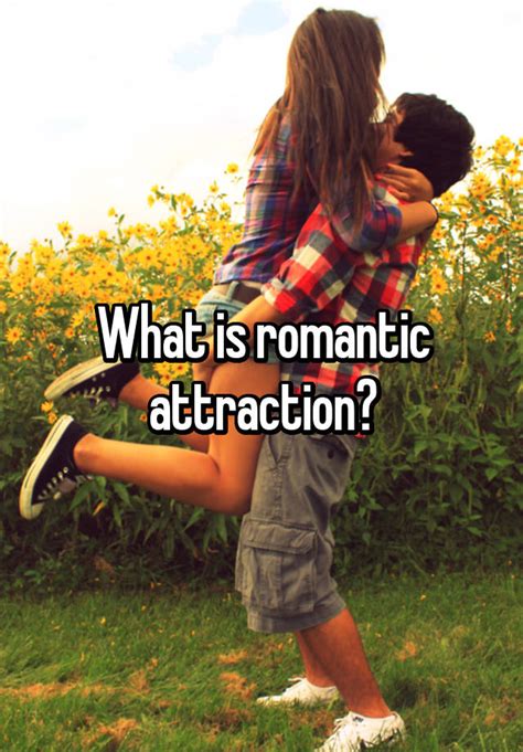 What Is Romantic Attraction