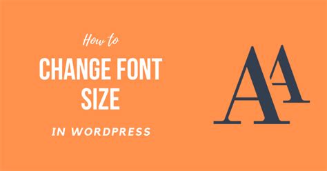 How To Change Font Size In Wordpress 2021 Easy Beginners Guide Wp