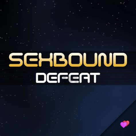 Sexbound Defeat Starbound Loverslab