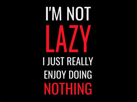 Im Not Lazy I Just Really Enjoy Doing Nothing Graphic By Leko Creative Fabrica