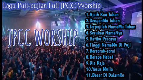 Lagu Rohani Jpcc Worship Full Puji Pujian Youtube Music