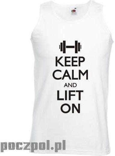 Keep Calm And Lift On Ceny I Opinie Ceneopl