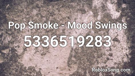 Roblox id code for mood / download 24kgoldn mood roblox id code roblox id code mood 24k golden 4 35 mb 03 10 24kgoldn mood roblox id code . Pop Smoke - Mood Swings Roblox ID - Roblox music codes