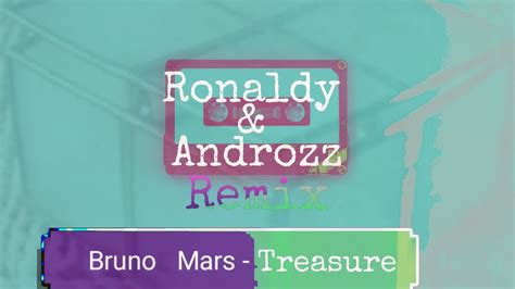 Bruno Mars Treasure Ronaldy And Androzz Remix Youtube