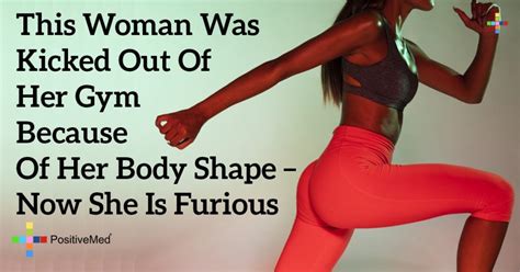 This Woman Was Kicked Out Of Her Gym Because Of Her Body Shape Now She Is Furious Positivemed