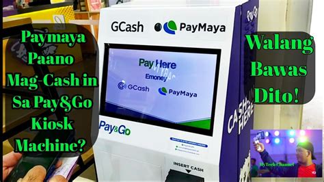 Paano Mag Cash In Sa Paymaya Gamit Ang Pay Go Kiosk Machine YouTube