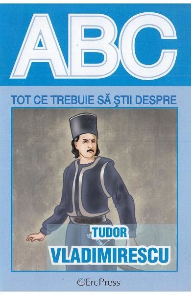 Abc Tot Ce Trebuie Sa Stii Despre Tudor Vladimirescu Carti Online