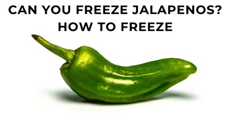 Can You Freeze Jalapenos How To Freeze Jalapenos And The Pros And Cons