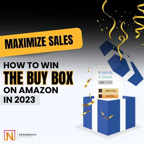 Maximizing Sales How To Win The Buy Box On Amazon In 2023 Newgen