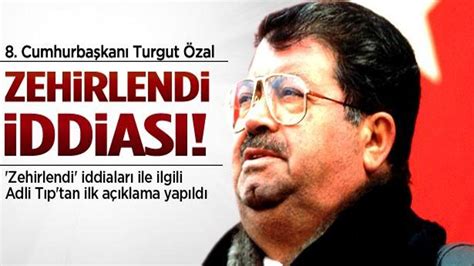 Turgut Özal zehirlendi iddiası doğru mu Haber 7 GÜNCEL