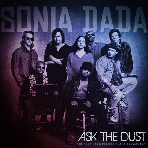 Ask The Dust Live 1995 Album By Sonia Dada Spotify