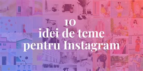 10 Idei De Teme Pentru Instagram Social Nation