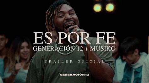 generación 12 musiko es por fe trailer oficial i musica cristiana 2021 youtube