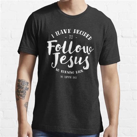 i have decided to follow jesus t shirt for sale by cchiaw redbubble follow jesus t shirts