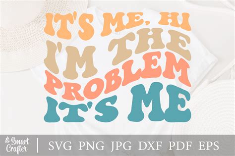 Itme Hi Im The Problem Its Me Svg Graphic By Smart Crafter