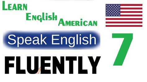Learn English American Speak English Fluently 7 Youtube