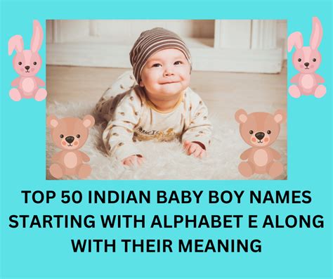 Top 50 Indian Baby Boy Names Starting With Alphabet E Along With Their