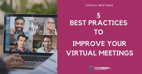 5 Best Practices To Improve Virtual Meetings Trainsmart