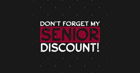 don t forget my senior discount senior sticker teepublic