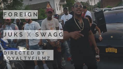 JUK X Swagg Foreign Official Video Directed By LoyaltyFilmz