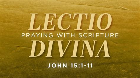 Lectio Divina Praying With Scripture John 151 11 Youtube